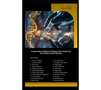 Explainable Artificial Intelligence for Reducing the Global Cancer Burden
