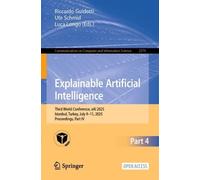 Explainable Artificial Intelligence: Third World Conference, xAI 2025, Istanbul, Turkey, July 9-11, 2025, Proceedings, Part IV (Communications in Computer and Information Science, 2579)