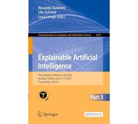 Explainable Artificial Intelligence: Third World Conference, xAI 2025, Istanbul, Turkey, July 9-11, 2025, Proceedings, Part III (Communications in Computer and Information Science, 2578)