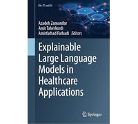 Explainable Large Language Models in Healthcare Applications (Bio-IT and AI)