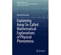 Explaining Away So-Called Mathematical Explanations of Physical Phenomena