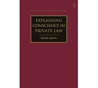 Explaining Conscience in Private Law (Hart Studies in Private Law)