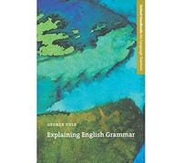 Explaining English Grammar: A guide to explaining grammar for teachers of English as a second or foreign language. (Oxford Handbooks for Language Teachers)