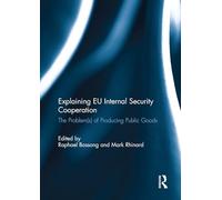 Explaining EU Internal Security Cooperation: The Problem(s) of Producing Public Goods