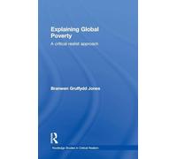 Explaining Global Poverty: A Critical Realist Approach (Routledge Studies in Critical Realism)