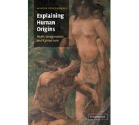 Explaining Human Origins: Myth, Imagination and Conjecture