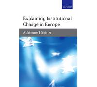 Explaining Institutional Change in Europe