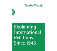 Explaining International Relations Since 1945 (Oxford World's Classics (Paperback))