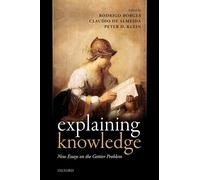 Explaining Knowledge: New Essays on the Gettier Problem
