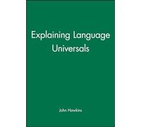 Explaining Language Universals