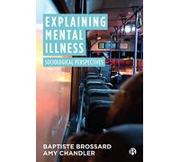 Explaining Mental Illness: Sociological Perspectives