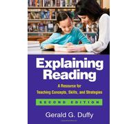 Explaining Reading: A Resource for Teaching Concepts, Skills and Strategies (Solving Problems in the Teaching of Literacy)