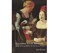 Explaining Social Behavior: More Nuts and Bolts for the Social Sciences