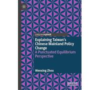Explaining Taiwan’s Chinese Mainland Policy Change: A Punctuated Equilibrium Perspective