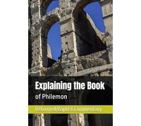 Explaining the Book of Philemon: Reformed Baptist Commentary