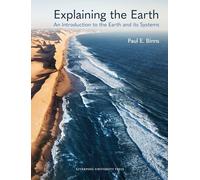 Explaining the Earth: An Introduction to the Earth and its Systems