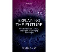 Explaining the Future: How to Research, Analyze, and Report on Emerging Technologies