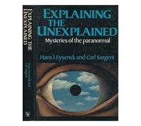 Explaining the Unexplained: Mysteries of the Paranormal