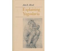 Explaining Yugoslavia