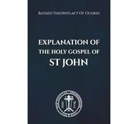 Explanation of the Holy Gospel of John