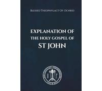 Explanation of the Holy Gospel of John