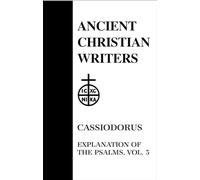 Explanation of the Psalms: Volume 3 (Ancient Christian Writers)