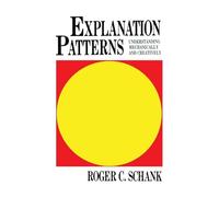 Explanation Patterns: Understanding Mechanically and Creatively