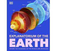 Explanatorium of the Earth: The Wonderful Workings of the Earth Explained