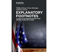 Explanatory Footnotes: A Guide to the American History Wars for Educators and Citizens