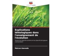 Explications téléologiques dans l'enseignement de l'évolution: Quand les objectifs scolaires et les objectifs biologiques s'entremêlent