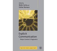 Explicit Communication: Robyn Carston's Pragmatics (Palgrave Studies in Pragmatics, Language and Cognition)