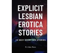 Explicit Lesbian Erotica Stories: 10 Sexy, Naughty, Hot Short Tales