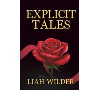 Explicit Tales: A Collection of Erotic Short Stories (Erotic Collections)