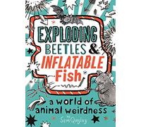 Exploding Beetles and Inflatable Fish: A World of Animal Weirdness