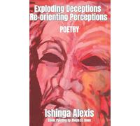 Exploding Deceptions Re-orienting Perceptions