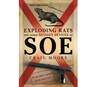 Exploding Rats and Other Devious Devices of SOE : The Camouflage Section 1941-1945