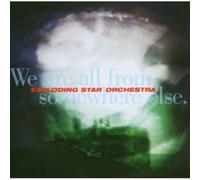 Exploding Star Orchestra - We Are All From Somewhere Else