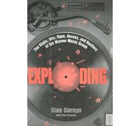Exploding: The Highs, Hits, Hype, Heroes, and Hustlers of the Warner Music Group