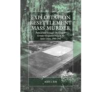 Exploitation, Resettlement, Mass Murder: Political and Economic Planning for German Occupation Policy in the Soviet Union, 1940-1941: 10 (War and Genocide)
