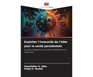 Exploiter l'immunité de l'hôte pour la santé parodontale: Nouvelles stratégies pour le contrôle de l'inflammation et la régénération