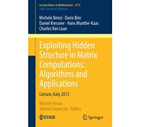 Exploiting Hidden Structure in Matrix Computations: Algorithms and Applications : Cetraro, Italy 2015