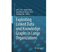 Exploiting Linked Data and Knowledge Graphs in Large Organisations