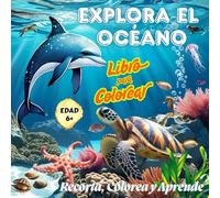Explora El Océano: Libro para colorear para niños y adultos (recorta, colorea y aprende)