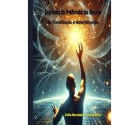 Exploração Profunda do Desejo: Da Visualização à Materialização