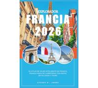 EXPLORADOR FRANCIA 2026: Su atlas de viajes inteligente de Francia, Francia Mapa de carreteras con mapas detallados y Tours.
