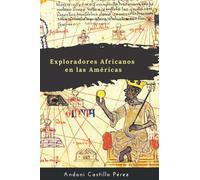 Exploradores Africanos en las Americas: Expedicion Africana