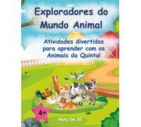 Exploradores do Mundo Animal: Atividades divertidas para aprender e brincar com os Animais da Quinta (Somos Curiosos... E agora?)