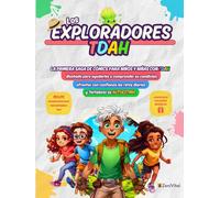 EXPLORADORES TDAH: LA PRIMERA SAGA DE CÓMICS PARA NIÑOS Y NIÑAS CON TDAH DISEÑADA PARA AYUDARLES A COMPRENDER EL TDAH, AFRONTAR CON CONFIANZA LOS RETOS DIAROS Y PROMOVER SU AUTOESTIMA.
