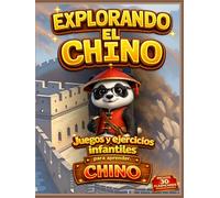 Explorando el Chino: Juegos y ejercicios infantiles para aprender chino (Libros para Aprender el Idioma Chino Mandarín)