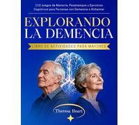 Explorando la Demencia - Libro de Actividades para Mayores: 110 Juegos de Memoria, Pasatiempos y Ejercicios Cognitivos para Personas con Demencia o Alzheimer